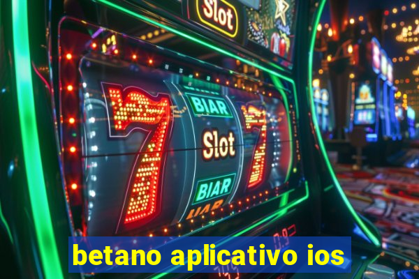 betano aplicativo ios